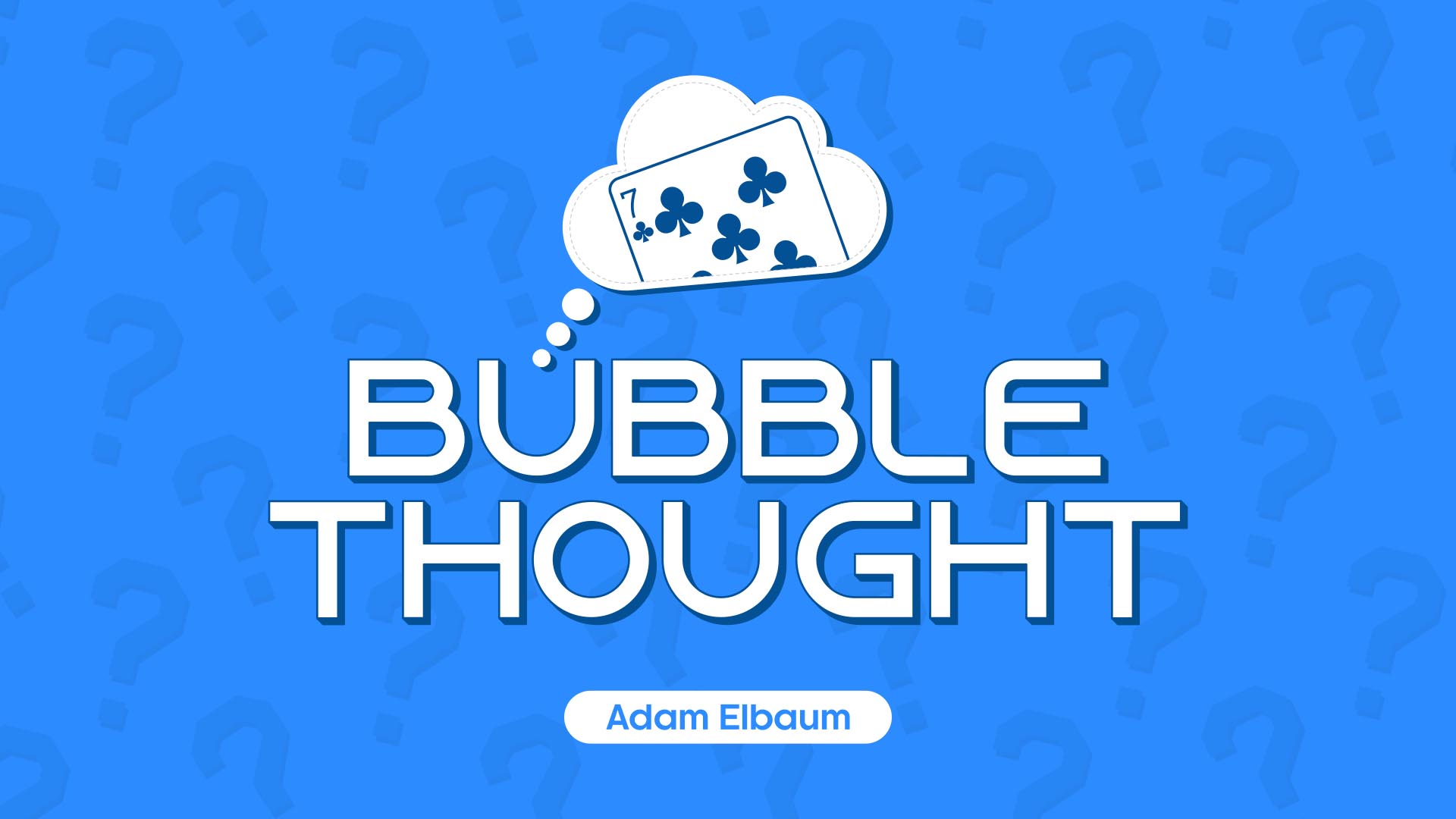 Bubble Thought - Adam Elbaum - Vanishing Inc. Magic shop